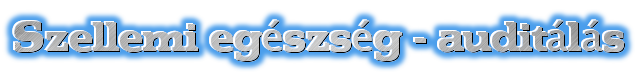 szellemi eg�szs�g - audit�l�s